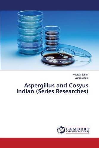 Cover for Azziz Zahra · Aspergillus and Cosyus Indian (Series Researches) (Paperback Bog) [Special edition] (2014)
