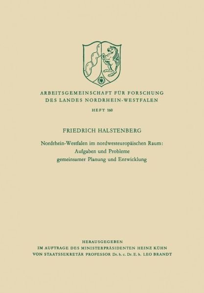 Cover for Friedrich Halstenberg · Nordrhein-Westfalen Im Nordwesteuropaischen Raum: Aufgaben Und Probleme Gemeinsamer Planung Und Entwicklung - Arbeitsgemeinschaft Fur Forschung Des Landes Nordrhein-Westf (Taschenbuch) [1970 edition] (1970)