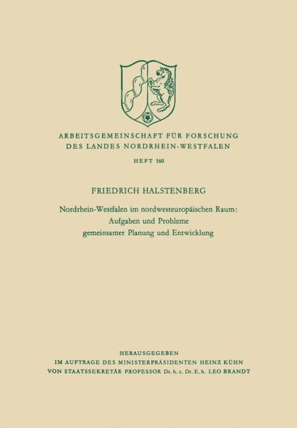 Cover for Friedrich Halstenberg · Nordrhein-Westfalen Im Nordwesteuropaischen Raum: Aufgaben Und Probleme Gemeinsamer Planung Und Entwicklung - Arbeitsgemeinschaft Fur Forschung Des Landes Nordrhein-Westf (Pocketbok) [1970 edition] (1970)