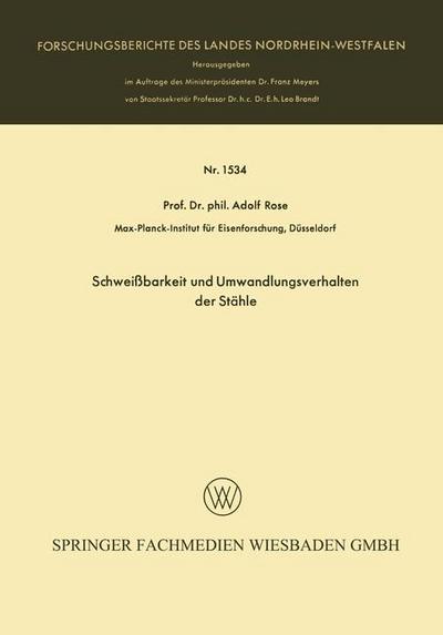 Cover for Adolf Rose · Schweissbarkeit Und Umwandlungsverhalten Der Stahle - Forschungsberichte Des Landes Nordrhein-Westfalen (Paperback Book) [1966 edition] (1965)