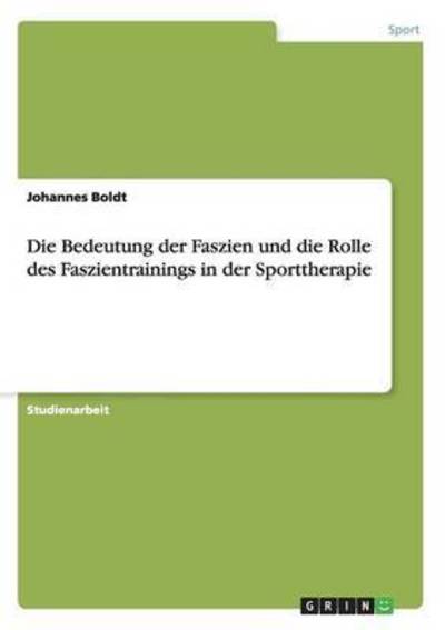 Cover for Boldt · Die Bedeutung der Faszien und die (Book) (2015)