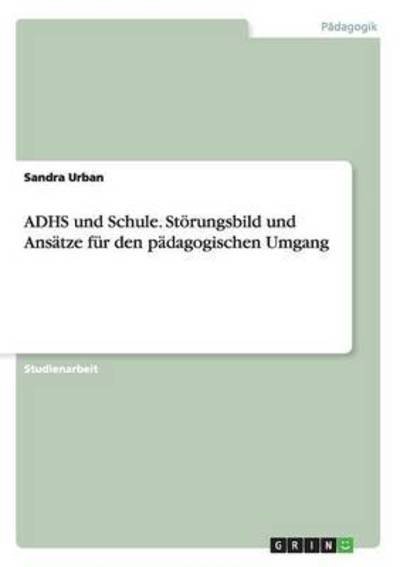 Cover for Urban · ADHS und Schule. Störungsbild und (Book) (2016)