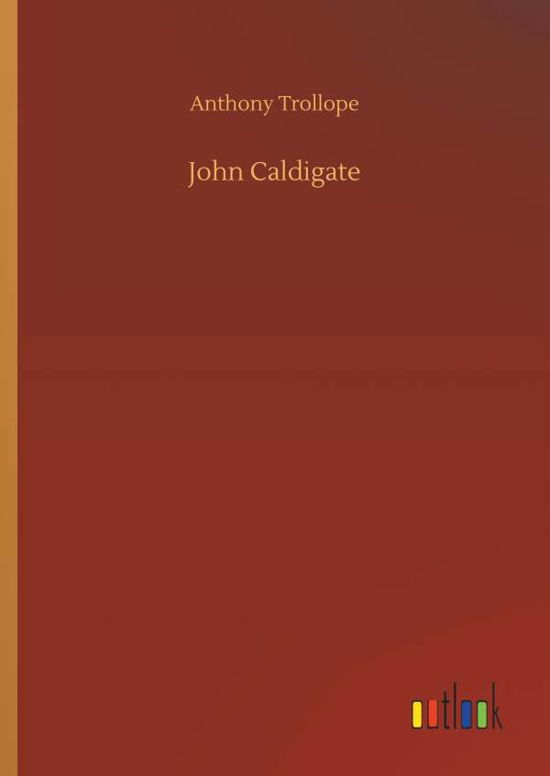 Cover for Anthony Trollope · John Caldigate (Hardcover Book) (2018)