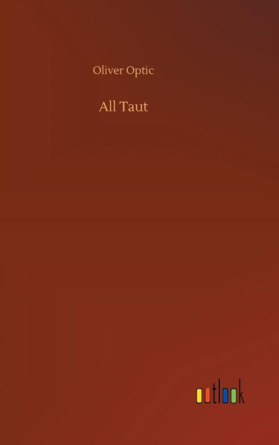 Cover for Optic · All Taut (Book) (2018)