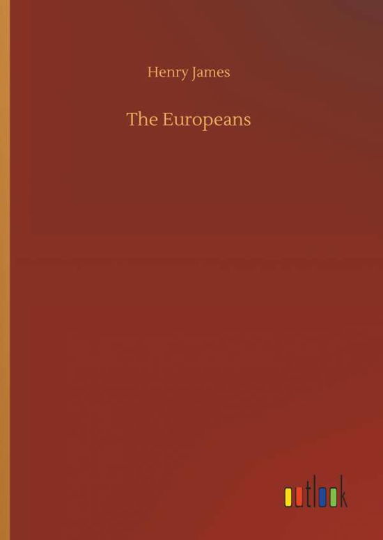 The Europeans - James - Livros -  - 9783732692842 - 23 de maio de 2018