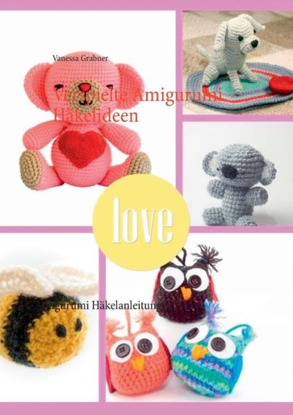 Cover for Vanessa Grabner · Verspielte Amigurumi Hakelideen (Paperback Book) [German edition] (2014)