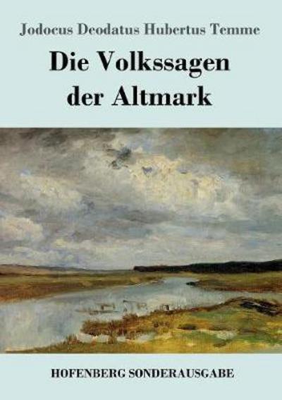 Die Volkssagen der Altmark - Temme - Books -  - 9783743722842 - January 3, 2018