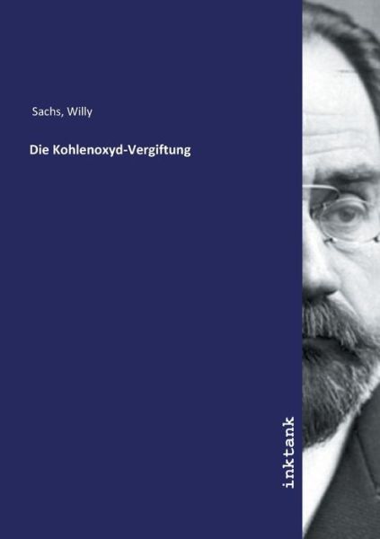 Cover for Sachs · Die Kohlenoxyd-Vergiftung (Book)