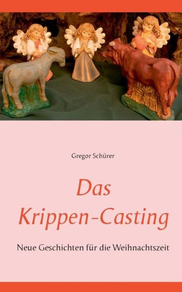 Cover for Schürer · Das Krippen-Casting (Book) (2019)