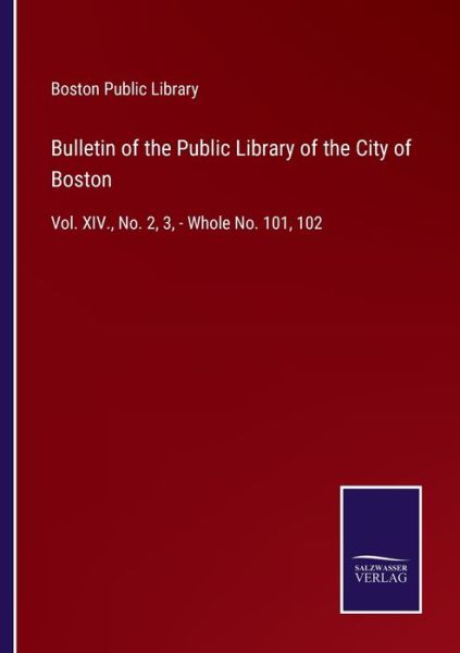Cover for Boston Public Library · Bulletin of the Public Library of the City of Boston (Paperback Book) (2021)