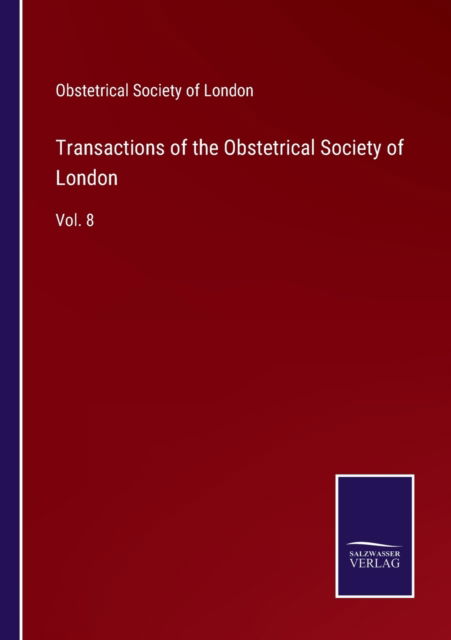 Cover for Obstetrical Society of London · Transactions of the Obstetrical Society of London (Paperback Bog) (2022)