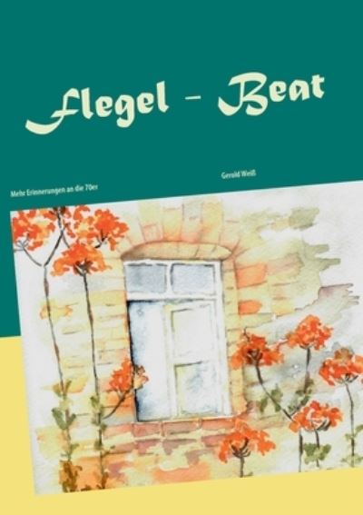 Cover for Gerold Weiß · Flegel - Beat (Paperback Book) (2021)