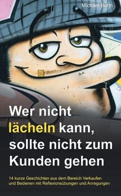 Cover for Michael Behn · Wer nicht lcheln kann, der sollte nicht zum Kunden gehen. (Paperback Book) (2022)