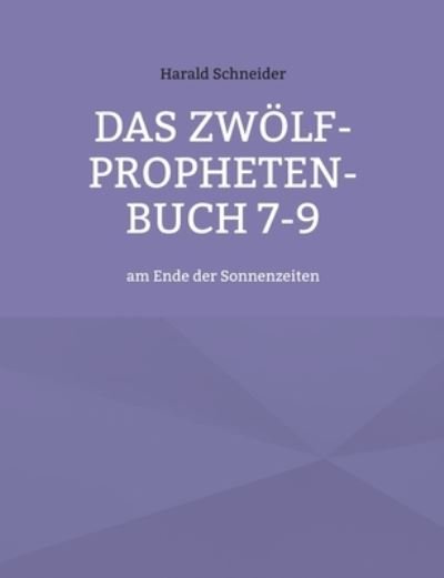Cover for Harald Schneider · Das Zwoelf-Propheten-Buch 7-9 (Paperback Bog) (2022)