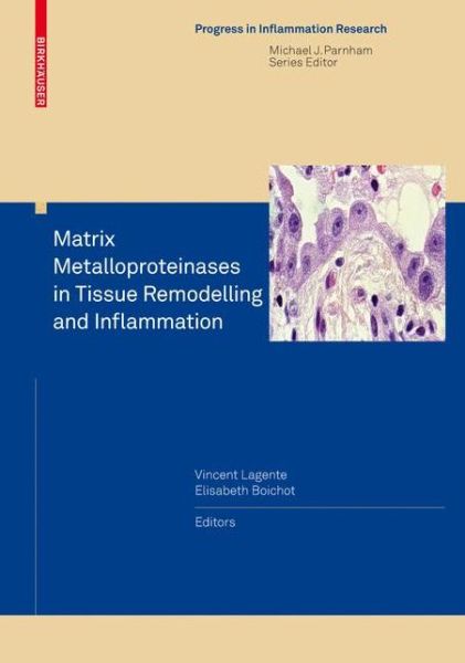 Cover for Vincent Lagente · Matrix Metalloproteinases in Tissue Remodelling and Inflammation - Progress in Inflammation Research (Hardcover Book) [2008 edition] (2008)