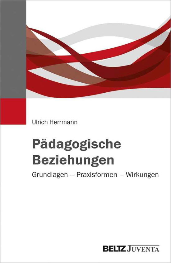 Cover for Ulrich Herrmann · Pädagogische Beziehungen (Book)