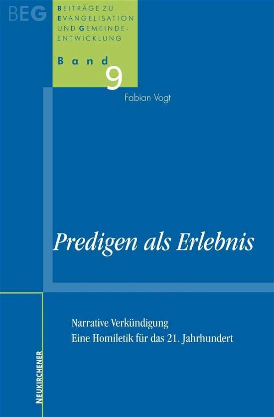 Cover for Fabian Vogt · BeitrAge zu Evangelisation und Gemeindeentwicklung: Narrative VerkA&quot;ndigung. Eine Homiletik fA&quot;r das 21. Jahrhundert (Paperback Book) (2009)