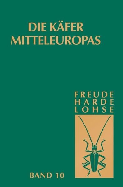 Cover for H Freude · Die Kafer Mitteleuropas, Bd. 10: Bruchidae-Curculionidae I (Gebundenes Buch) [1999 edition] (1981)