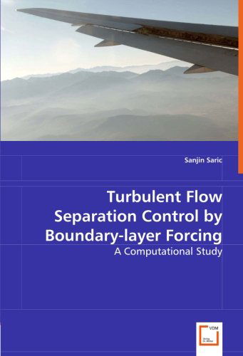 Cover for Sanjin Saric · Turbulent Flow Separation Control by Boundary-layer Forcing: a Computational Study (Paperback Book) (2008)