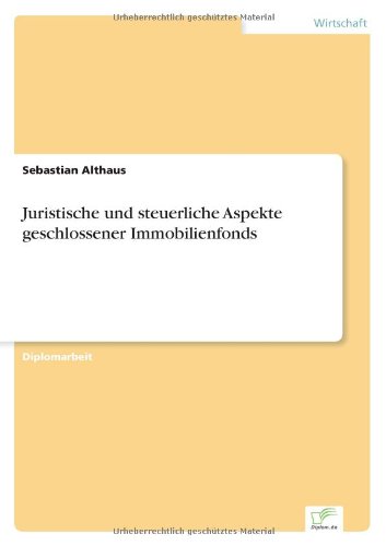 Cover for Sebastian Althaus · Juristische und steuerliche Aspekte geschlossener Immobilienfonds (Paperback Book) [German edition] (2004)