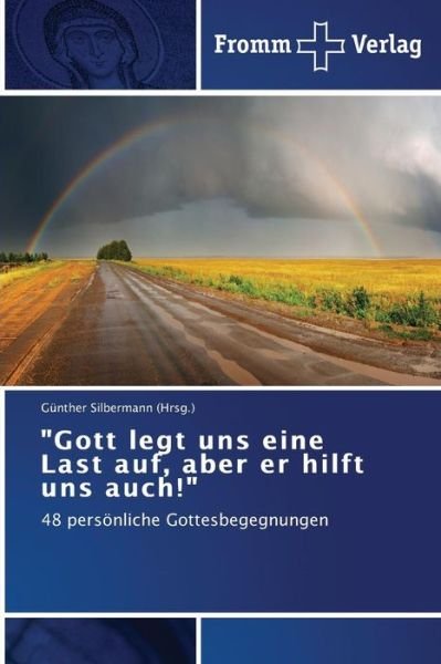 Cover for Silbermann Gunther · `gott Legt Uns Eine Last Auf, Aber er Hilft Uns Auch!` (Paperback Book) (2014)