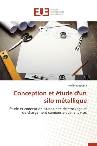 Cover for Bouslema Nejib · Conception et Etude D'un Silo Metallique (Paperback Book) (2018)