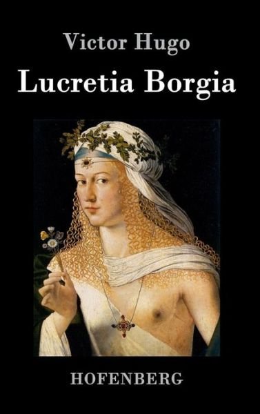 Cover for Victor Hugo · Lucretia Borgia (Hardcover bog) (2015)