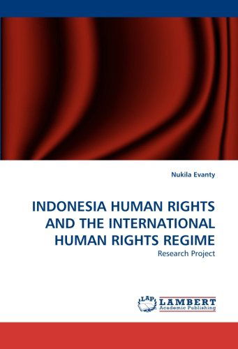 Cover for Nukila Evanty · Indonesia Human Rights and the International Human Rights Regime: Research Project (Paperback Book) (2011)