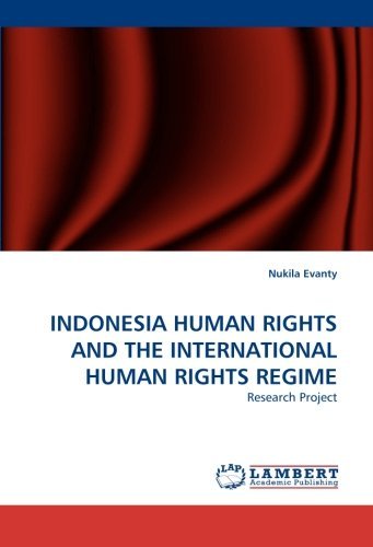 Cover for Nukila Evanty · Indonesia Human Rights and the International Human Rights Regime: Research Project (Paperback Bog) (2011)
