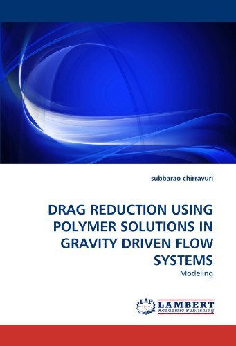 Cover for Subbarao Chirravuri · Drag Reduction Using Polymer Solutions in Gravity Driven Flow Systems: Modeling (Paperback Book) (2011)