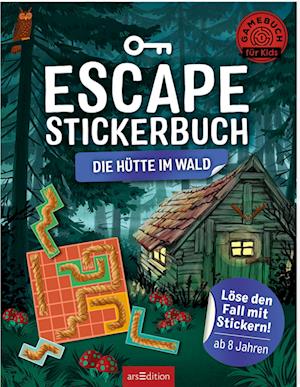 Escape-Stickerbuch - Die Hütte im Wald - Philip Kiefer - Książki - Ars Edition GmbH - 9783845846842 - 28 stycznia 2022