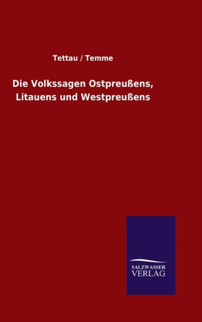 Cover for Tettau / Temme · Die Volkssagen Ostpreussens, Litauens und Westpreussens (Hardcover bog) (2015)