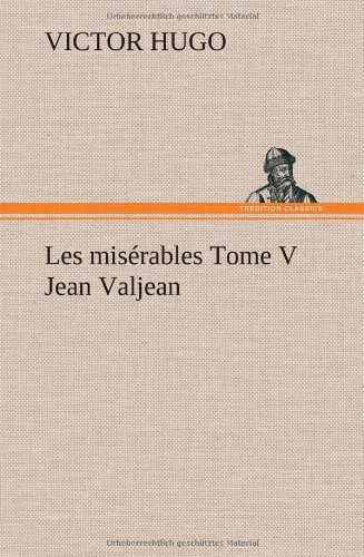 Cover for Victor Hugo · Les Mis Rables Tome V Jean Valjean (Hardcover bog) [French edition] (2012)
