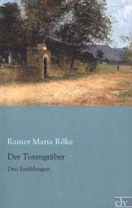 Cover for Rilke · Der Totengräber (Buch)