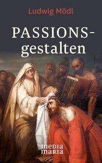 Passionsgestalten - Mödl - Kirjat -  - 9783945401842 - 