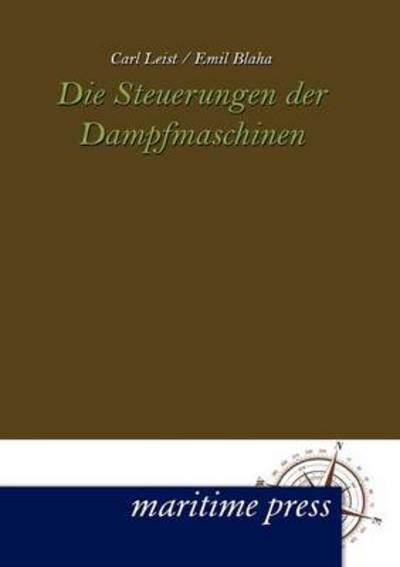 Cover for Carl Leist · Die Steuerungen der Dampfmaschinen (Taschenbuch) [German edition] (2012)