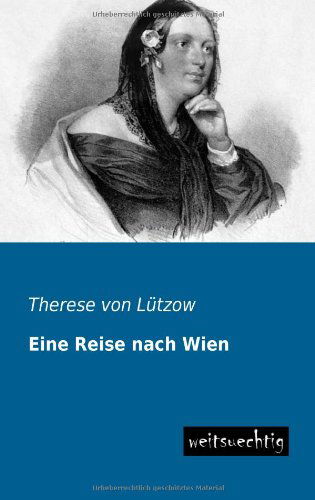 Cover for Therese Von Luetzow · Eine Reise Nach Wien (Paperback Book) [German edition] (2013)