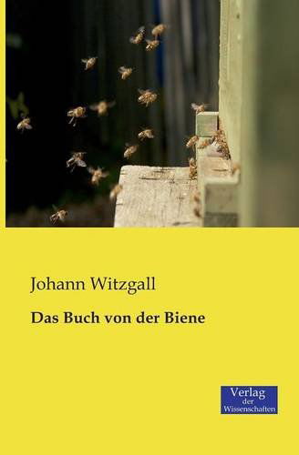 Das Buch von der Biene - Johann Witzgall - Książki - Vero Verlag - 9783957000842 - 20 listopada 2019