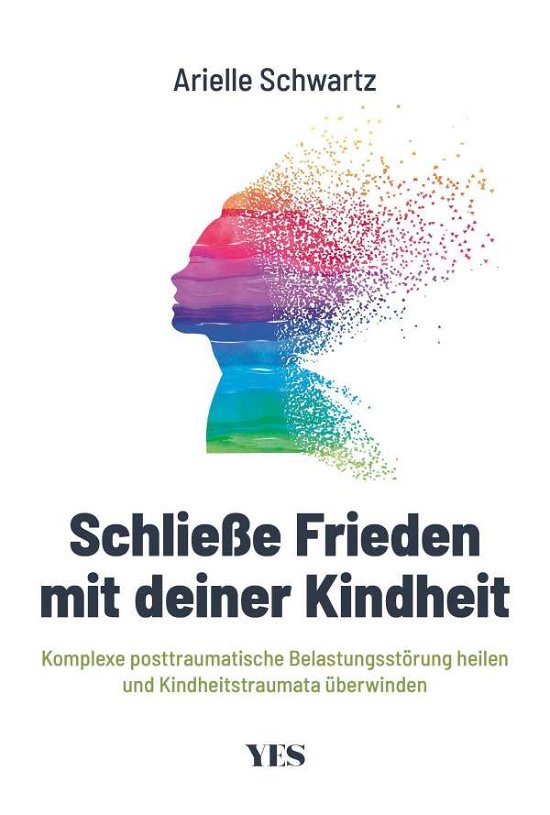 Cover for Arielle Schwartz · Schließe Frieden mit deiner Kindheit (Paperback Book) (2021)