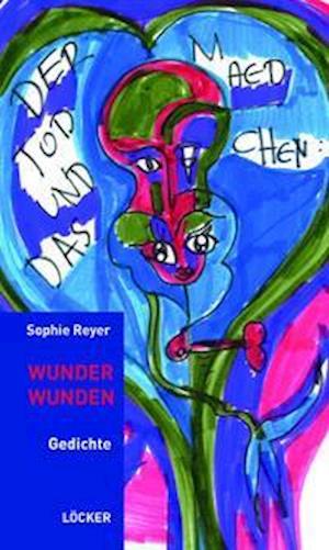 Cover for Sophie Reyer · Wunder Wunden (Pocketbok) (2021)