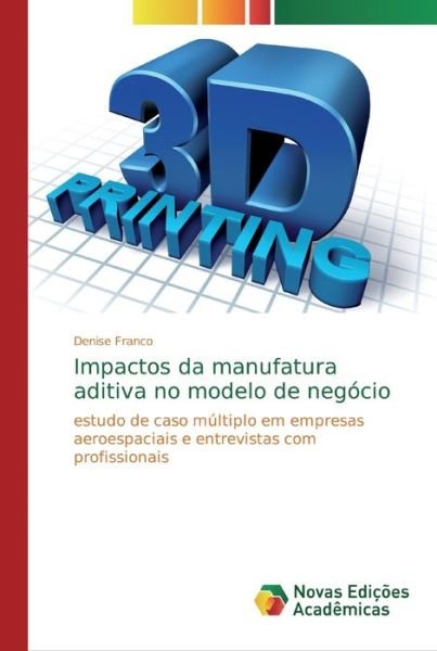 Impactos da manufatura aditiva n - Franco - Books -  - 9786200576842 - February 28, 2020