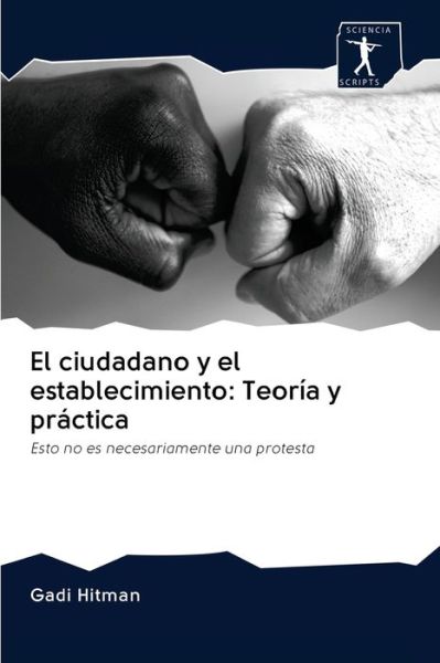 Cover for Gadi Hitman · El ciudadano y el establecimiento (Paperback Book) (2020)