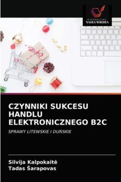 Cover for Silvija Kalpokaite · Czynniki Sukcesu Handlu Elektronicznego B2c (Paperback Book) (2021)