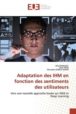 Cover for Alia Maaloul · Adaptation des IHM en fonction des sentiments des utilisateurs (Paperback Book) (2022)