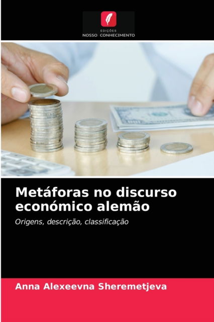 Cover for Anna Alexeevna Sheremetjeva · Metaforas no discurso economico alemao (Paperback Book) (2021)
