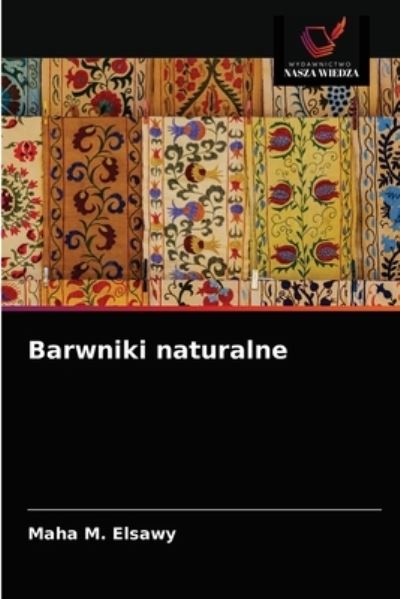 Cover for Maha M Elsawy · Barwniki naturalne (Paperback Book) (2021)