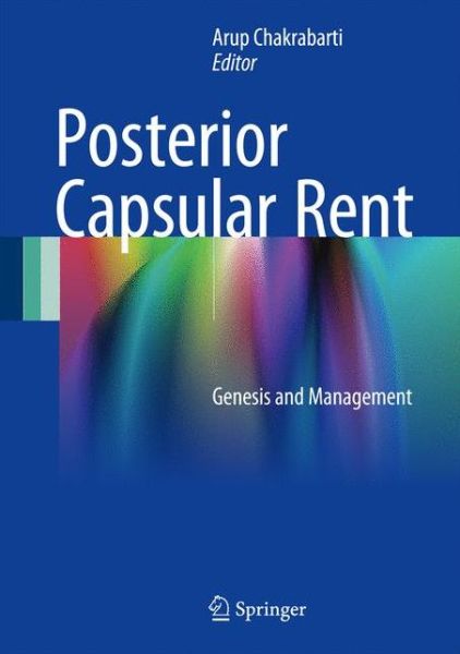 Cover for Posterior Capsular Rent: Genesis and Management (Hardcover Book) [1st ed. 2017 edition] (2017)