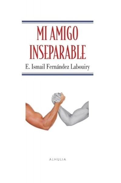 Cover for E Ismail Fernandez Labouiry · Mi Amigo Inseparable (Paperback Bog) (2019)