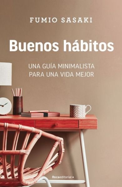 Cover for Fumio Sasaki · Buenos habitos: Una guia minimalista para una vida mejor (Taschenbuch) (2023)