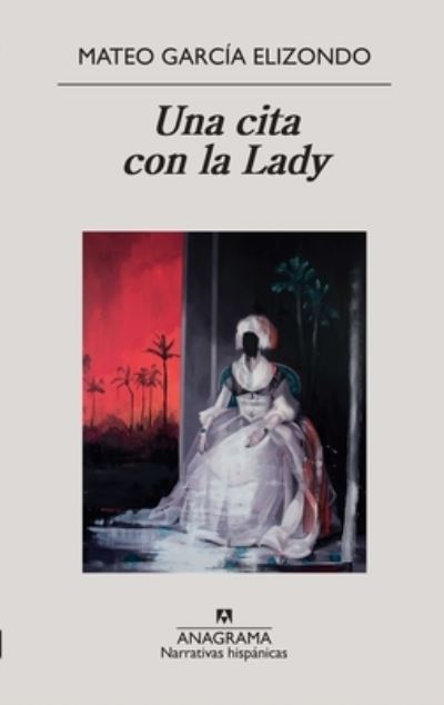 Cover for Mateo García Elizondo · Una Cita Con La Lady (Paperback Book) (2020)